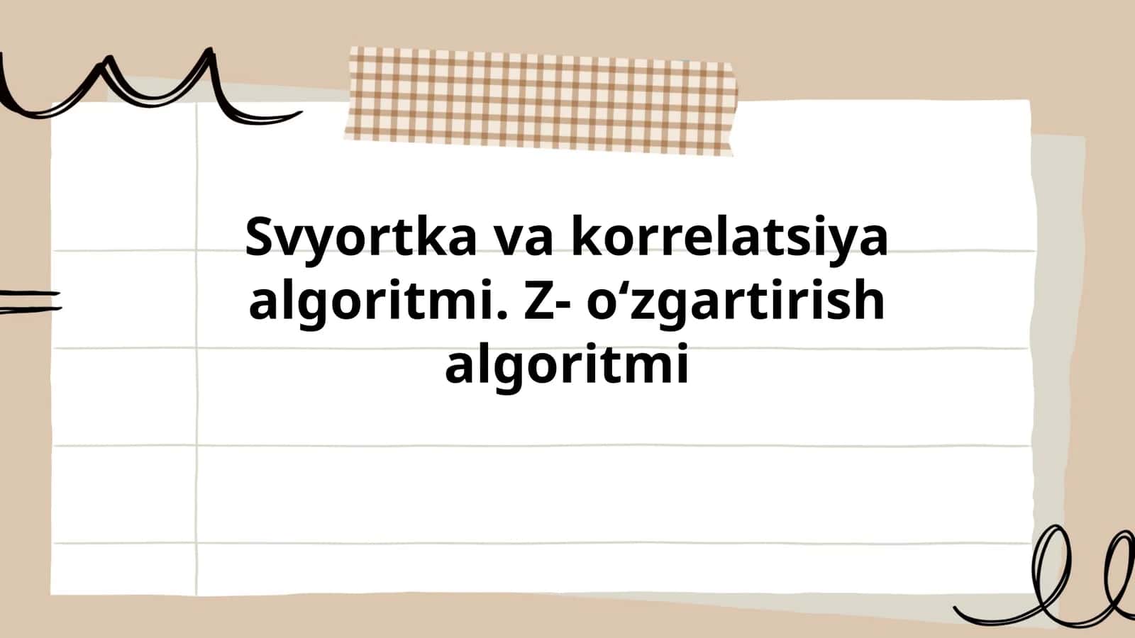 Svyortka va korrelatsiya algoritmi. Z- oʻzgartirish algoritmi 1
