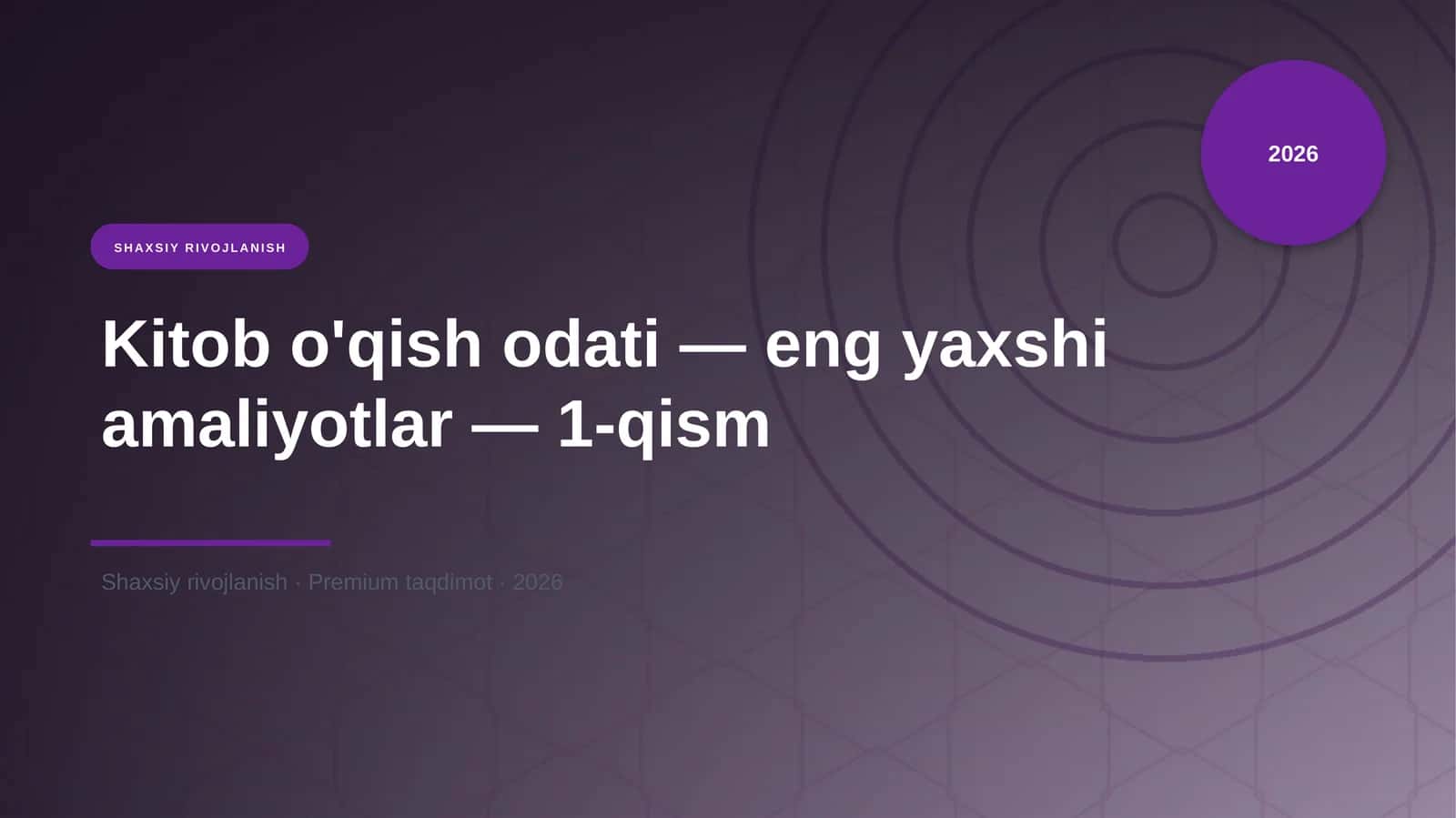 Kitob o'qish odati — eng yaxshi amaliyotlar — 1-qism 1