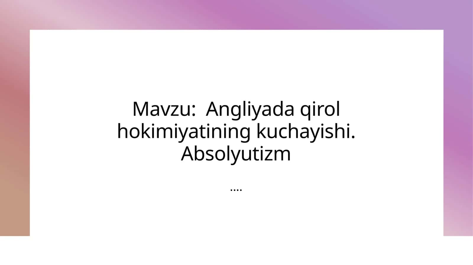 Angliyada qirol hokimiyatining kuchayishi. Absolyutizm 1