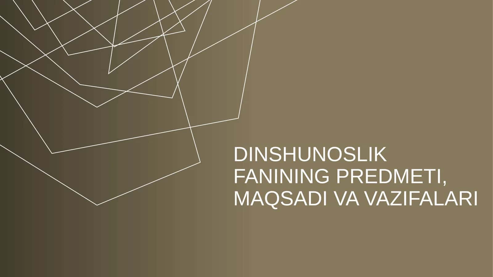 Dinshunoslik Fanining Vazifalari 1