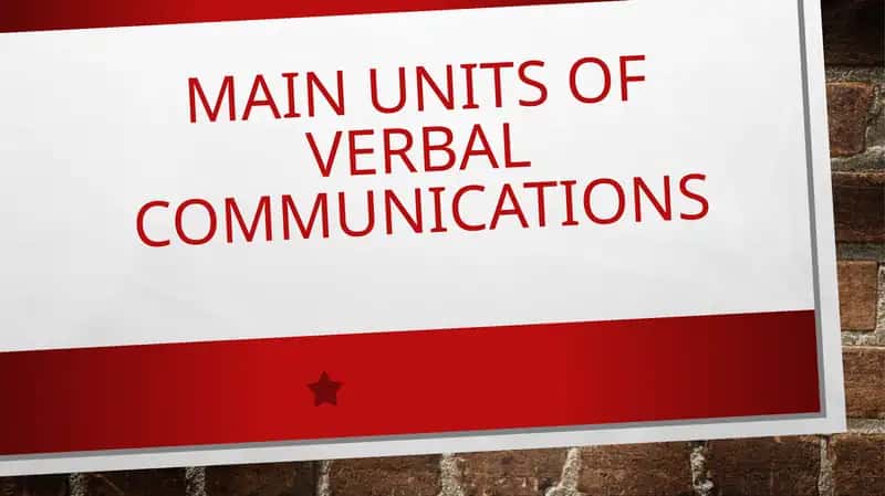 Main units of verbal communications 1