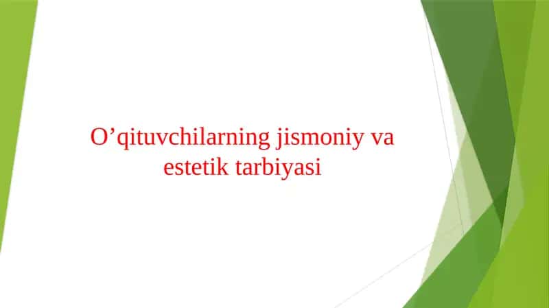 O’qituvchilarning jismoniy va estetik tarbiyasi 1