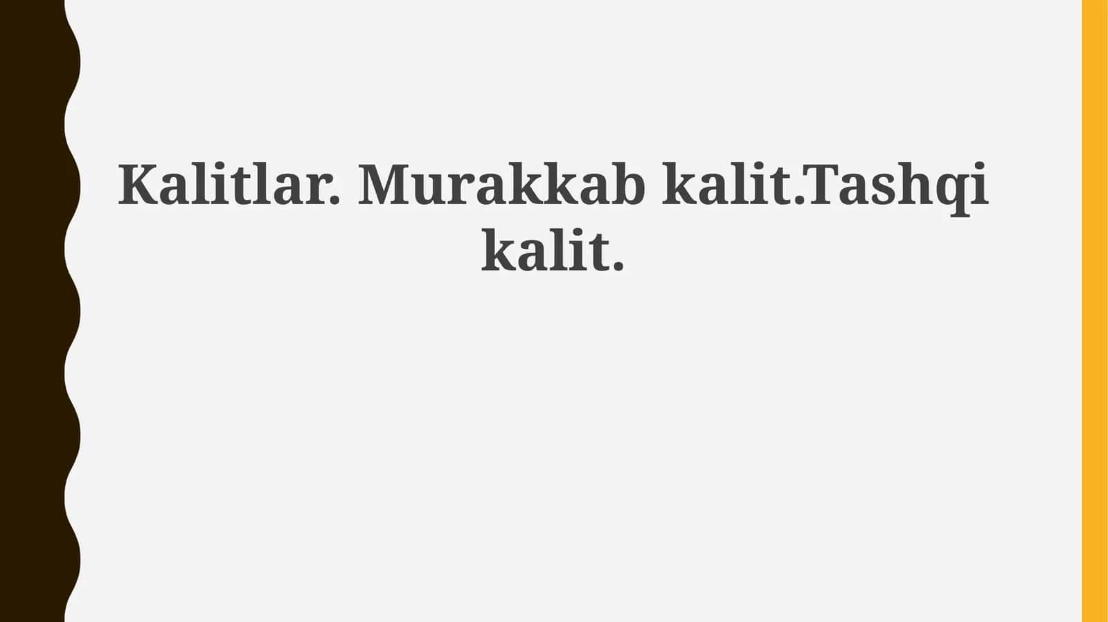 Kalitlar.Murakkabkalit.Tashqikalit 1