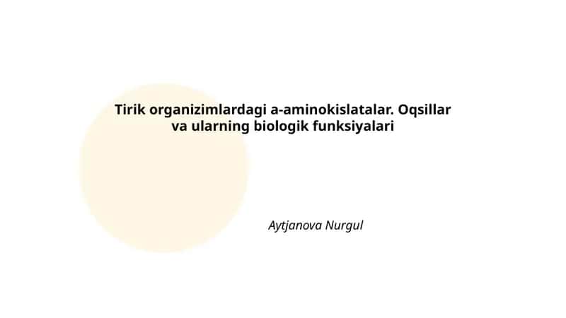 Tirik organizimlardagi a-aminokislatalar. Oqsillar va ularning biologik funksiyalari 1