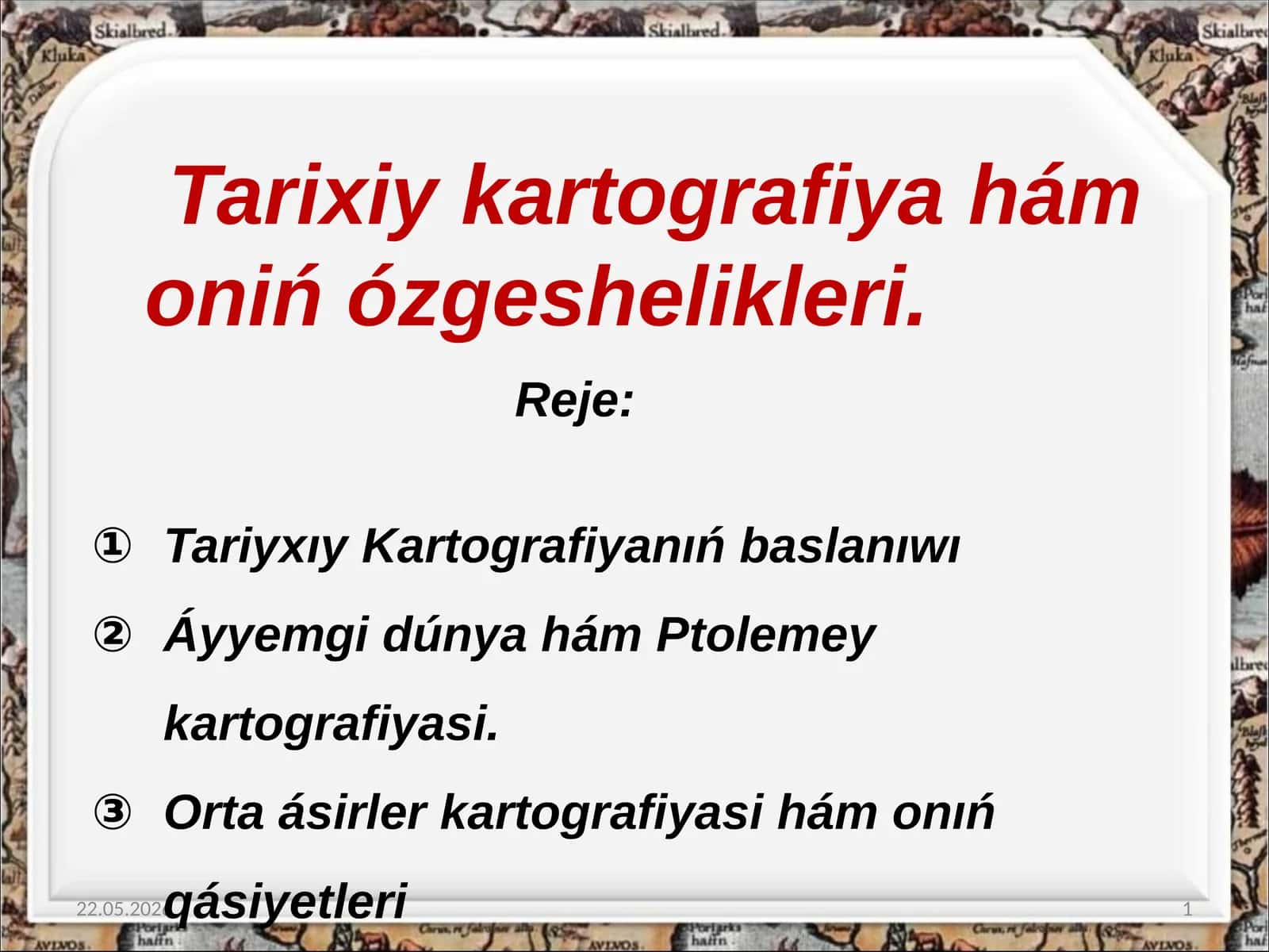 Tariyxıy Kartografiyanıń baslanıwı 1