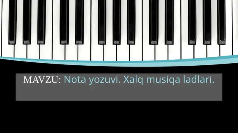 Nota yozuvi. Xalq musiqa ladlari. 1