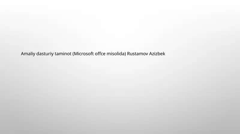 Amaliy dasturiy taminot (Microsoft offce misolida) Rustamov Azizbek 1