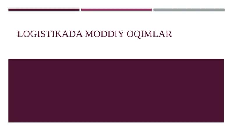 Logistikada MODDIY oqimlar 1