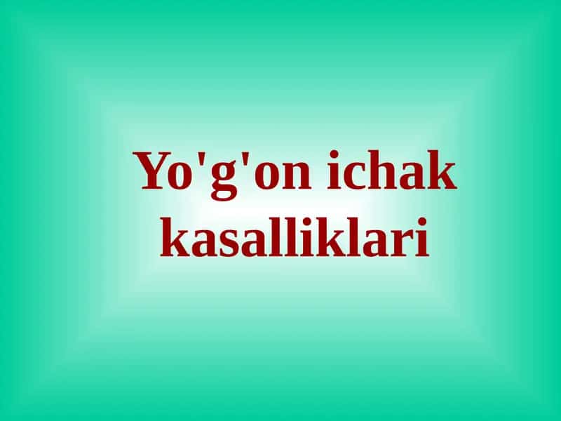 Yo'g'on ichak kasalliklari 1