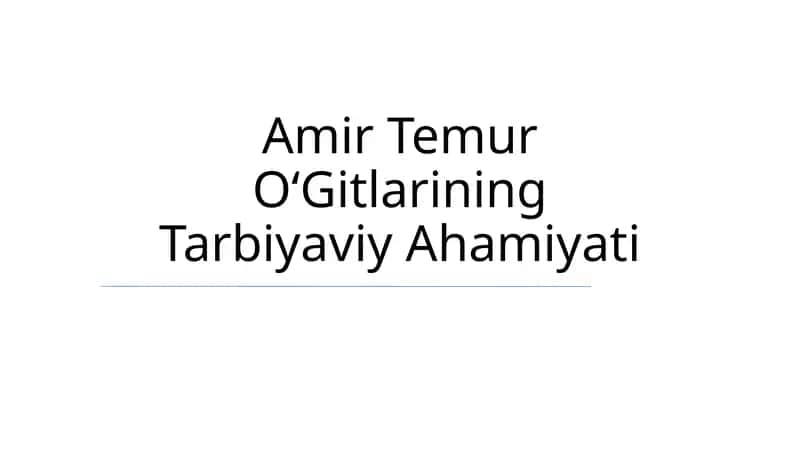 Amir Temur OʻGitlarining Tarbiyaviy Ahamiyati 1
