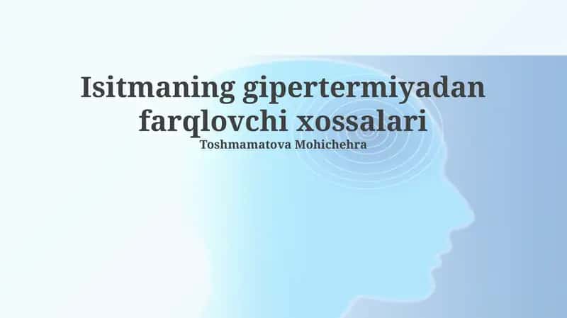 Isitmaning gipertermiyadan farqlovchi xossalari 1