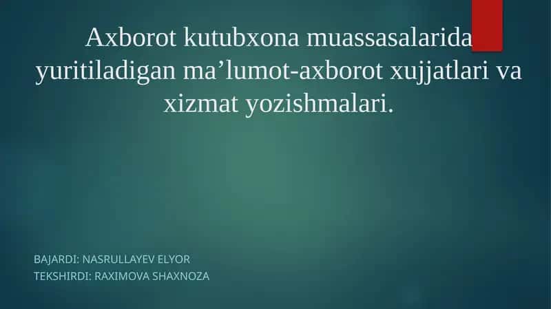 Ma'lumot-axborot xujjatlari va xizmat yozishmalari 1