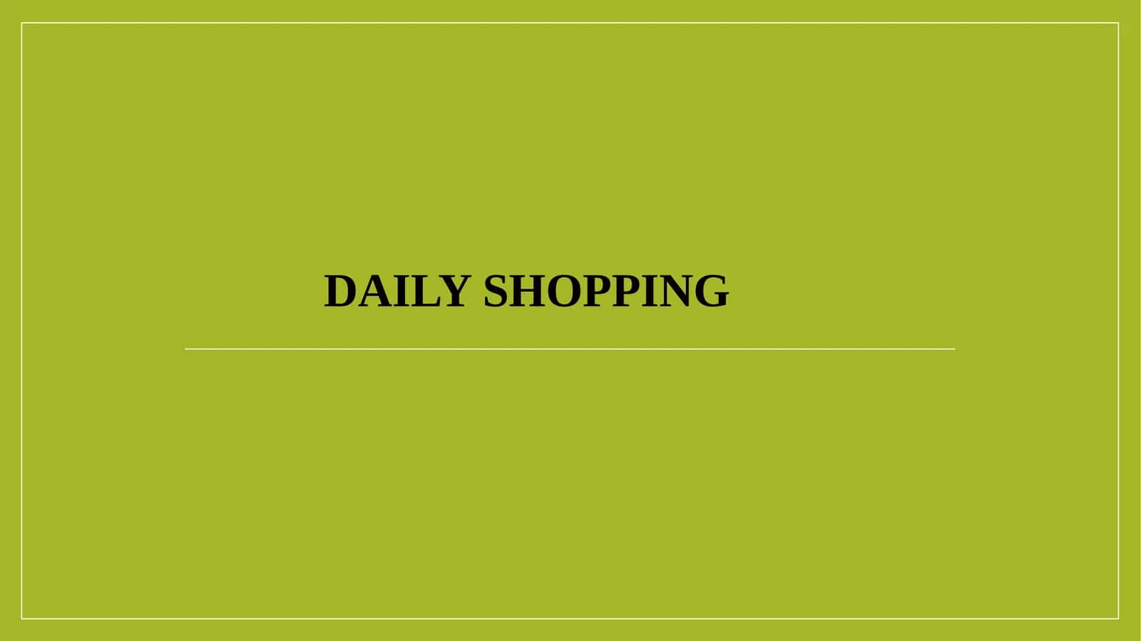 Daily Shopping 1