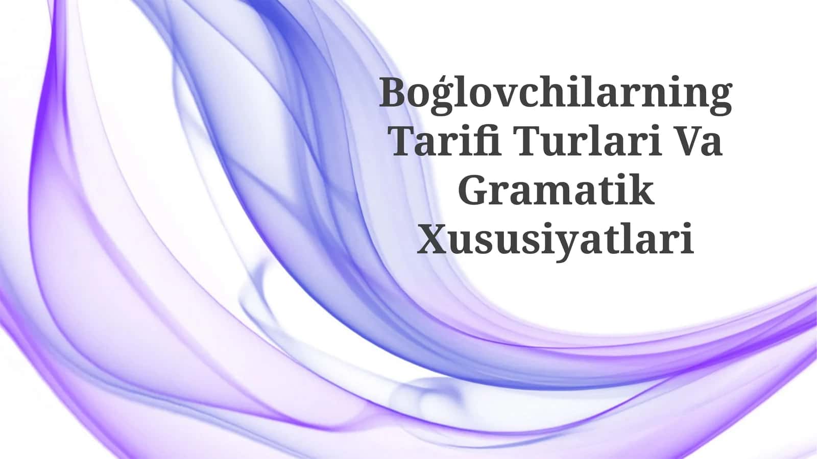 Boģlovchilarning Tarifi Turlari VaGramatikXususiyatlari 1