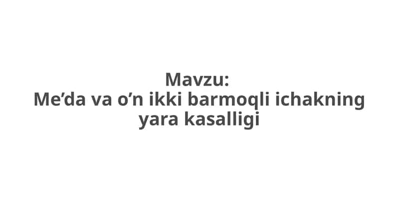 Me’da va o’n ikki barmoqli ichakning yara kasalligi 1