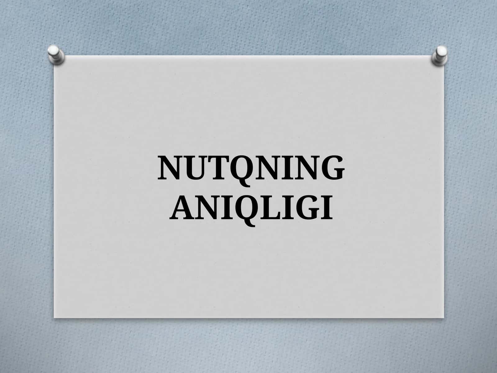 NUTQNING ANIQLIGI 1