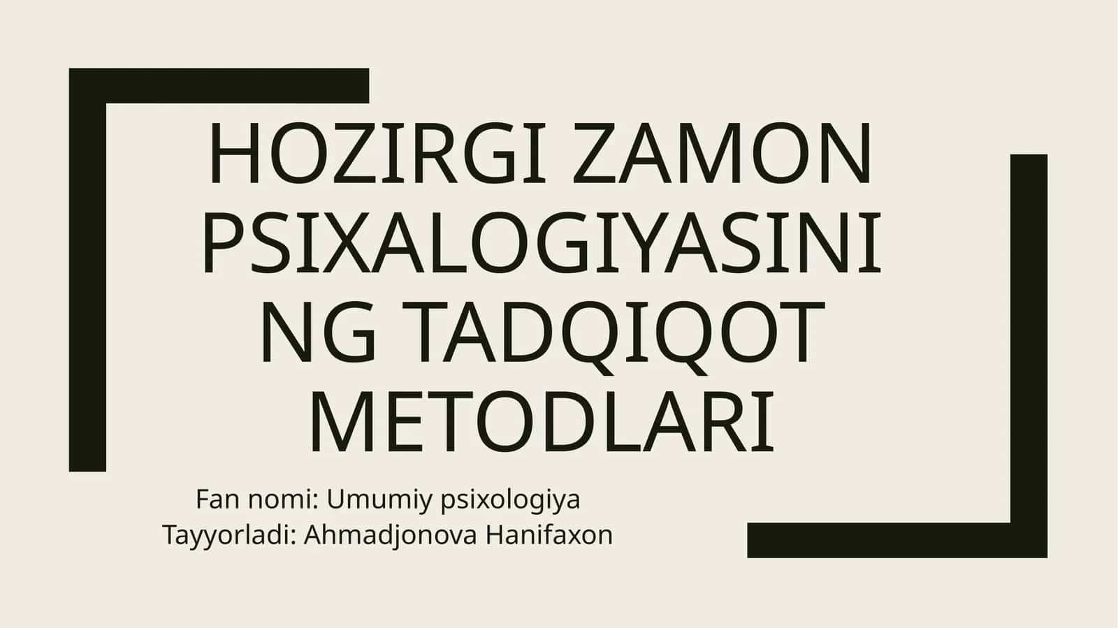 Hozirgi zamon Psixalogiyasining tadqiqot metodlari 1