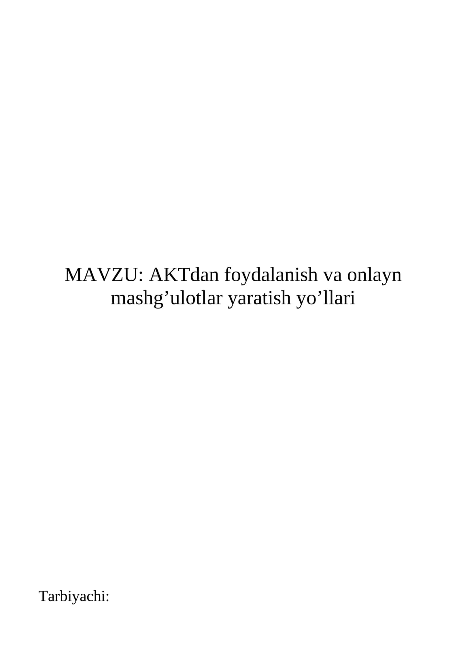 AKTdan foydalanish va onlayn mashg’ulotlar yaratish yo’llari 1