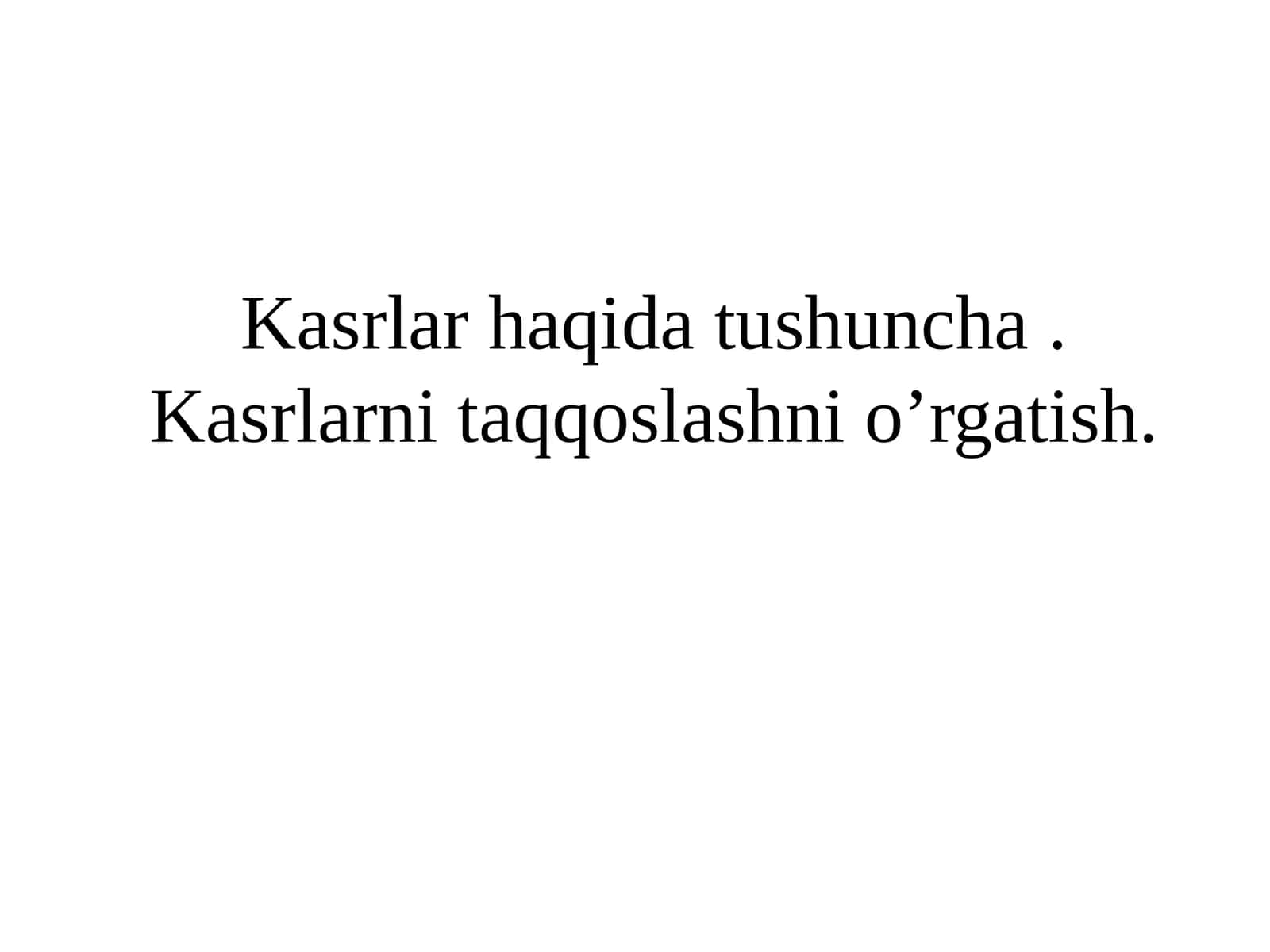Kasrlar haqidagi tushuncha va qo'shilish 1