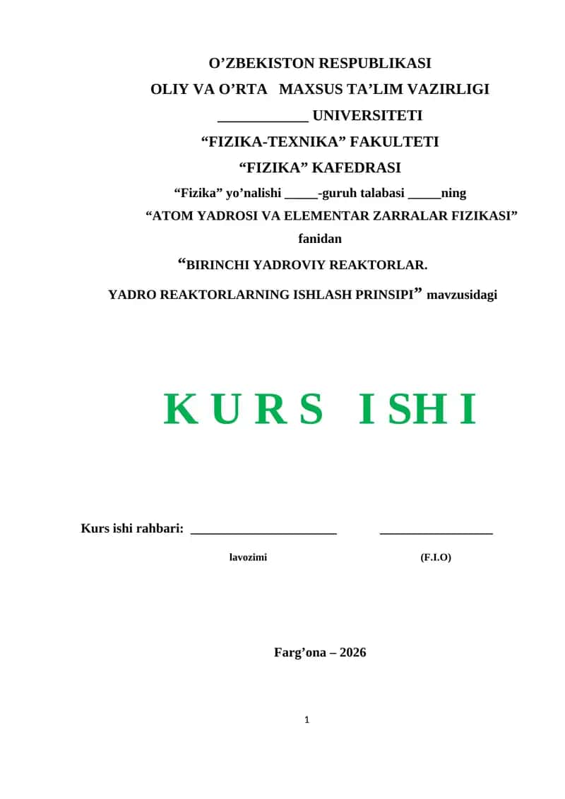 “BIRINCHI YADROVIY REAKTORLAR. 
YADRO REAKTORLARNING ISHLASH PRINSIPI” 1