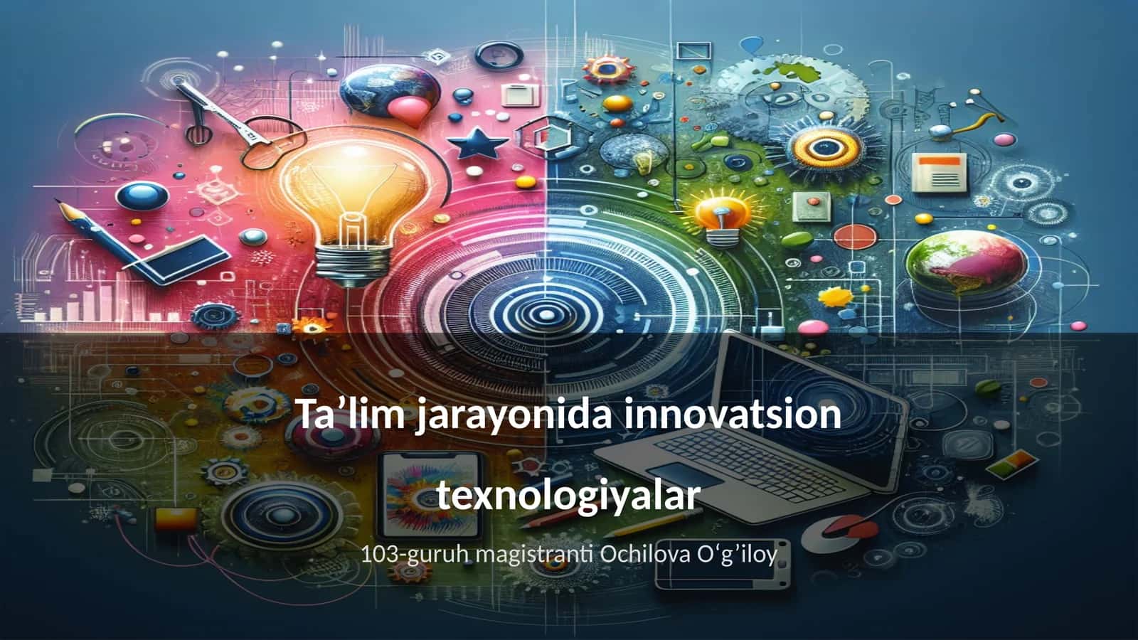 Ta’lim jarayonida innovatsion texnologiyalar 1