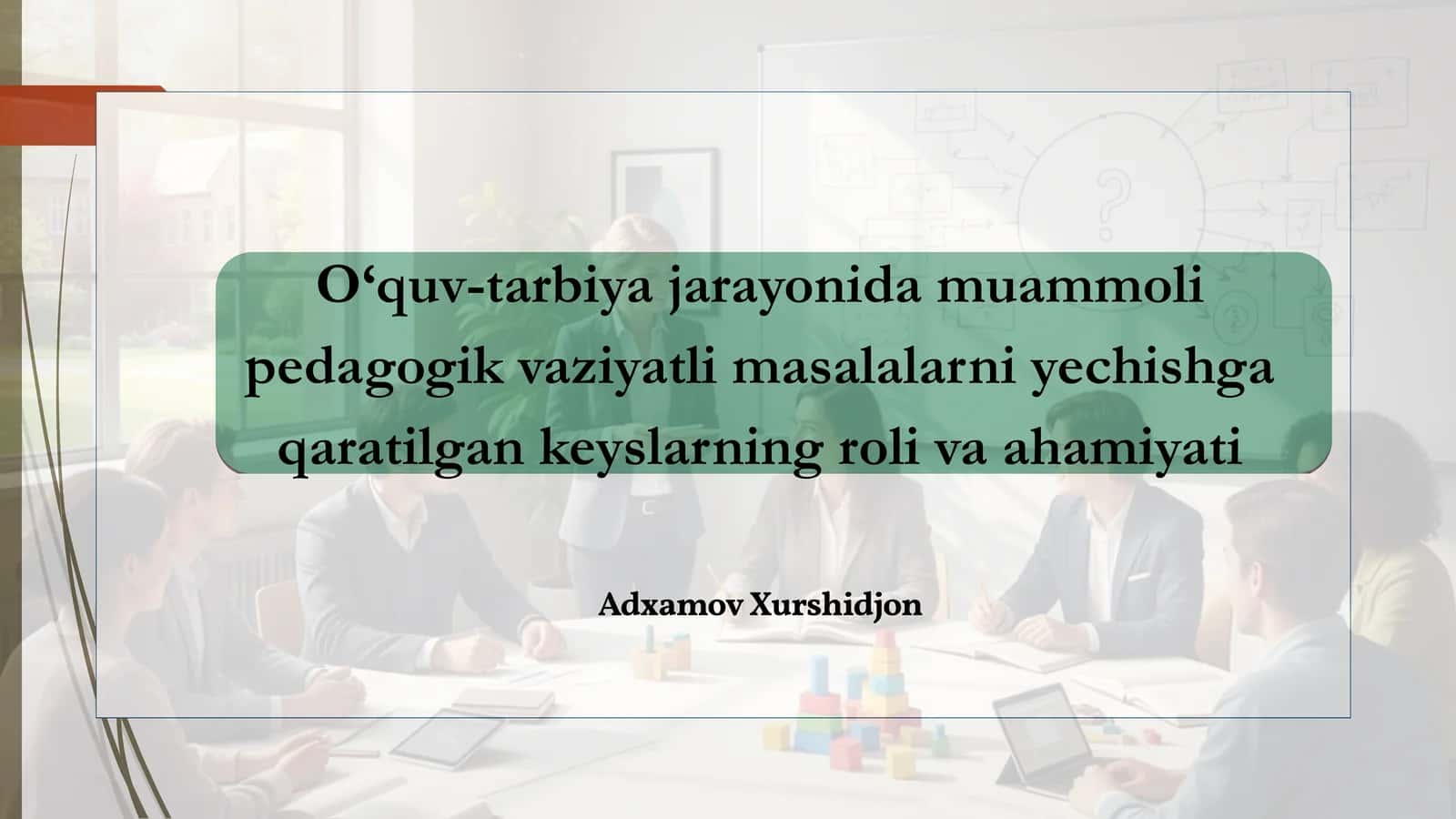 Muammoli Pedagogik Vaziyatlar va Keyslar 1