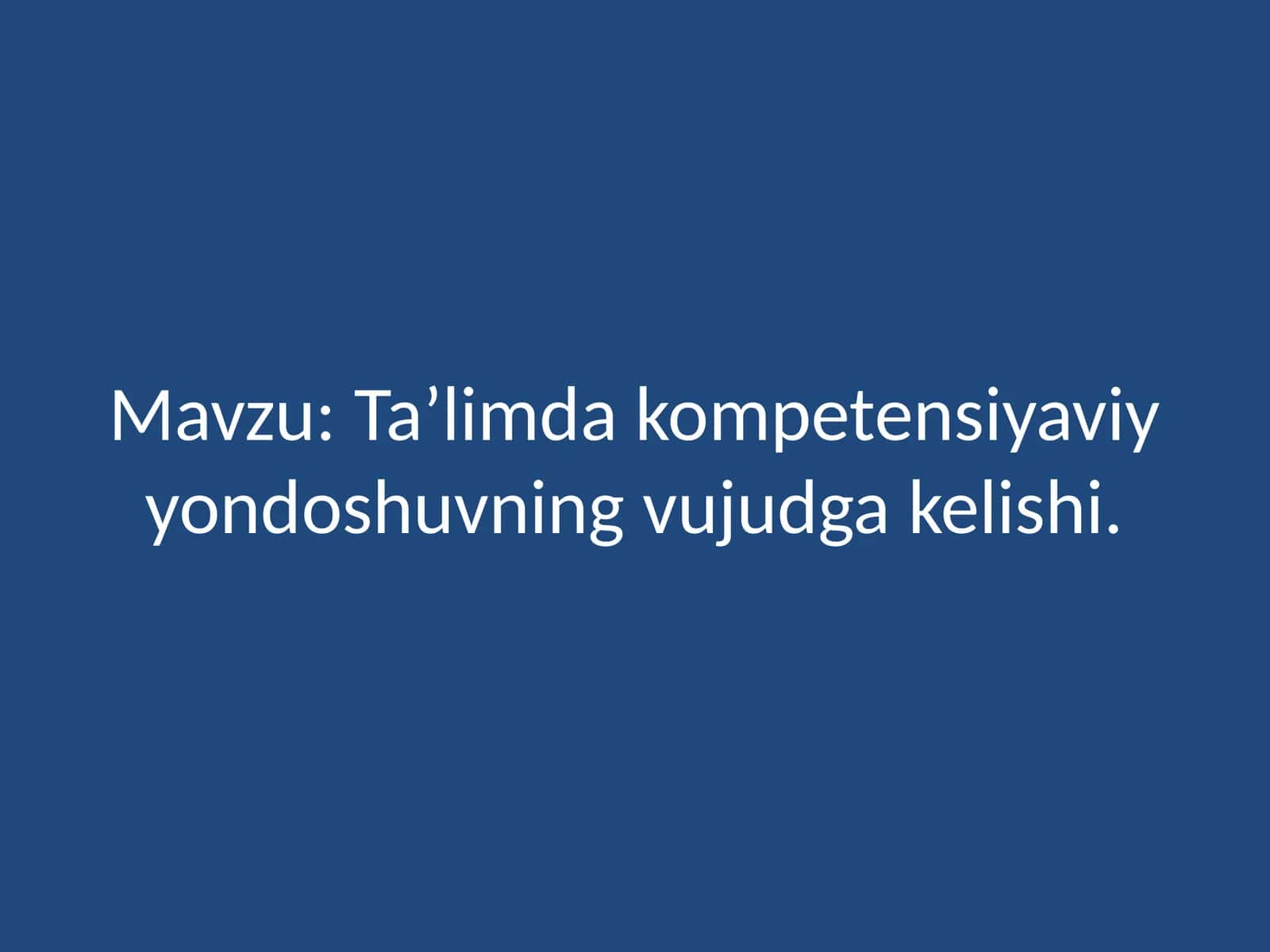 Ta’limdakompetensiyaviyyondoshuvningvujudgakelishi 1