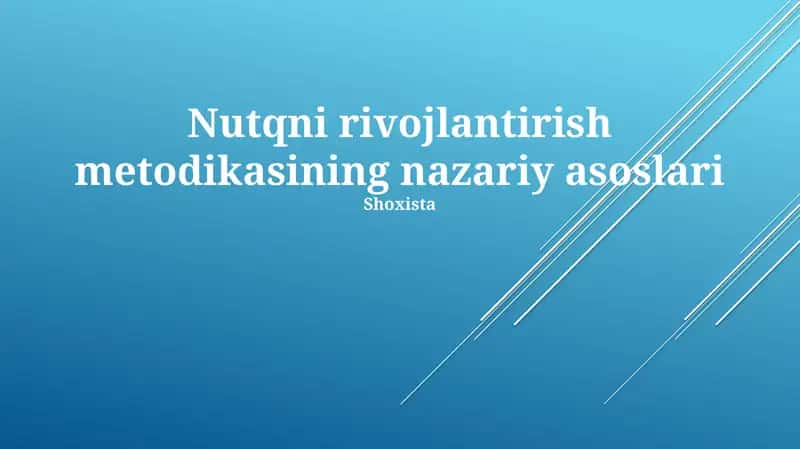 Nutqni rivojlantirish metodikasining nazariy asoslari 1