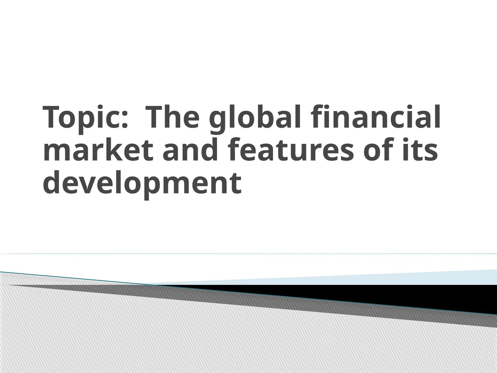 Global Financial Market Development 1