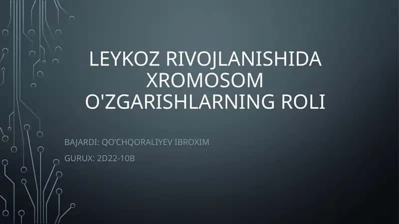 Leykoz rivojlanishida xromosom o'zgarishlarning roli 1