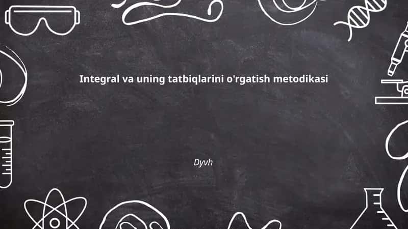 Integral va uning tatbiqlarini o'rgatish metodikasi 1