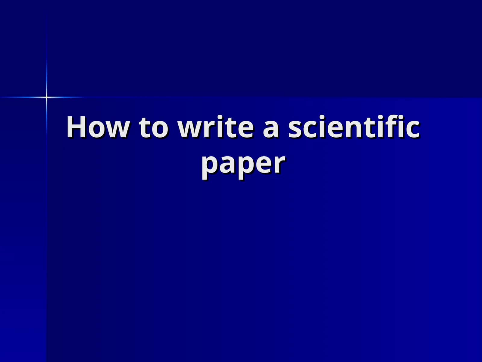 How to write a scientific paper 1