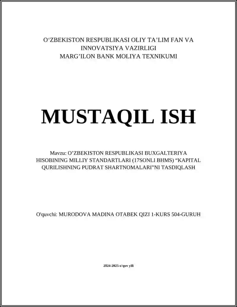 O'ZBEKISTON RESPUBLIKASI BUXGALTERIYA HISOBINING MILLIY STANDARTLARI (17SONLI BHMS) “KAPITAL QURILISHNING PUDRAT SHARTNOMALARI”NI TASDIQLASH