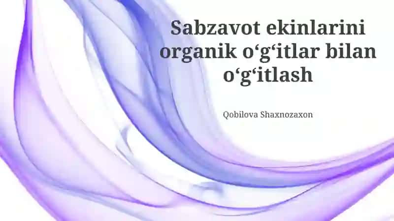 Sabzavot Ekinlarini Organik O'g'itlash Texnologiyalari