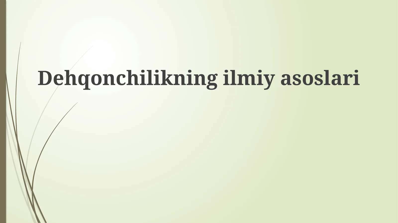Dehqonchilikning ilmiy asoslari 1