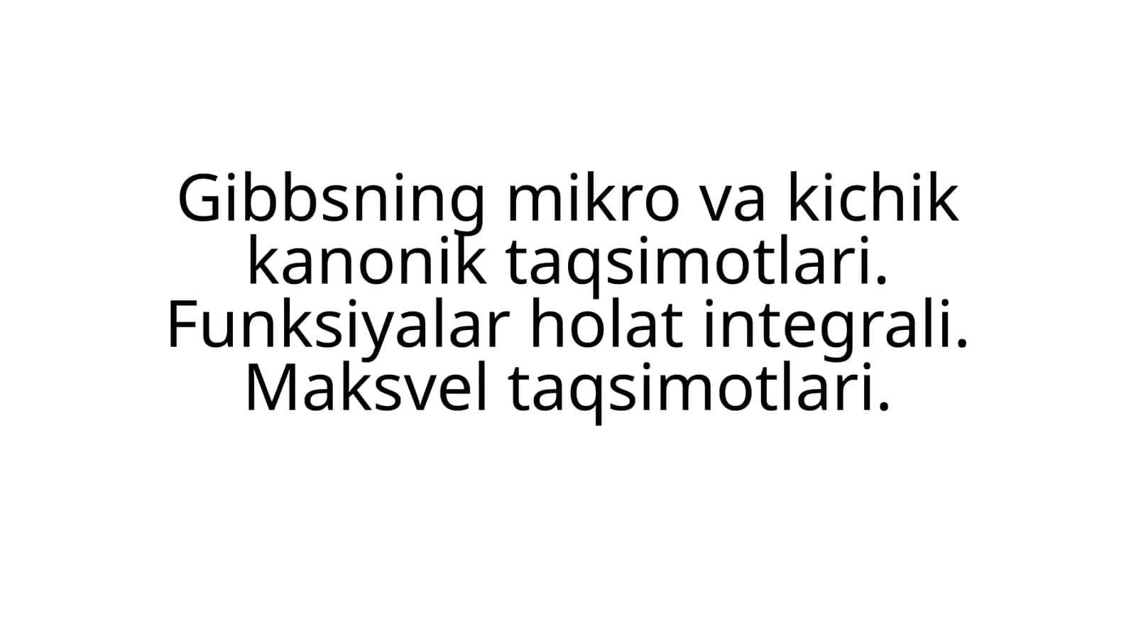Gibbsning mikro va kichik kanonik taqsimotlari 1