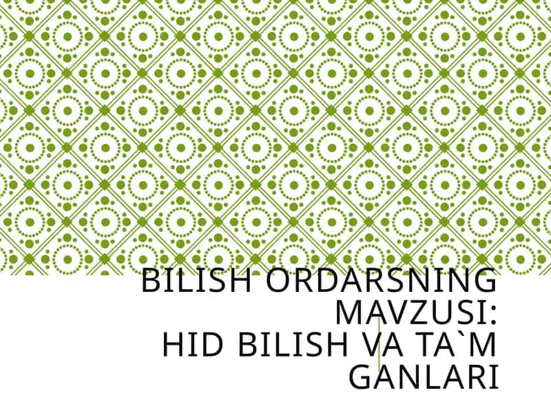 HID BILISH VA TA`M GANLARI 1