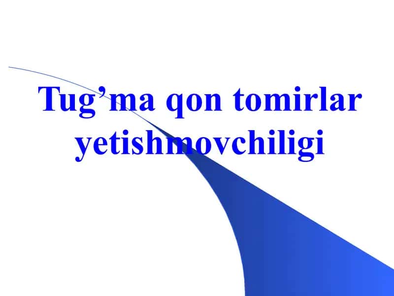 Tug’ma qon tomirlar yetishmovchiligi 1