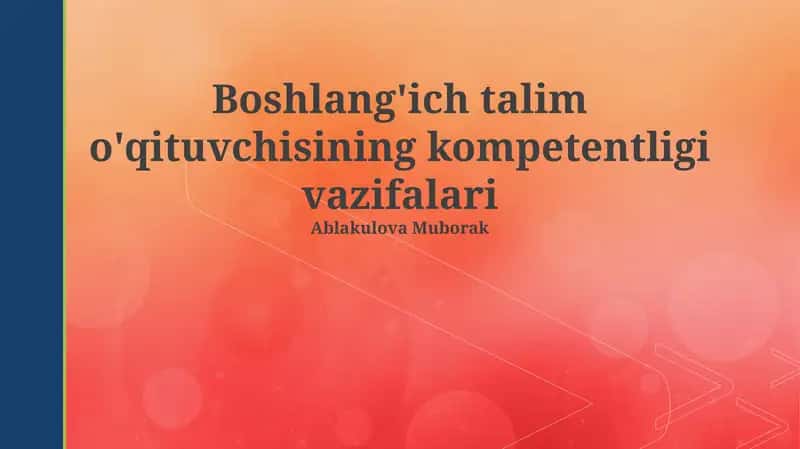 Boshlang'ich talim o'qituvchisining kompetentligi vazifalari 1