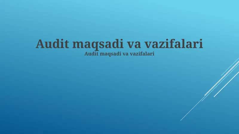 Audit maqsadi va vazifalari 1