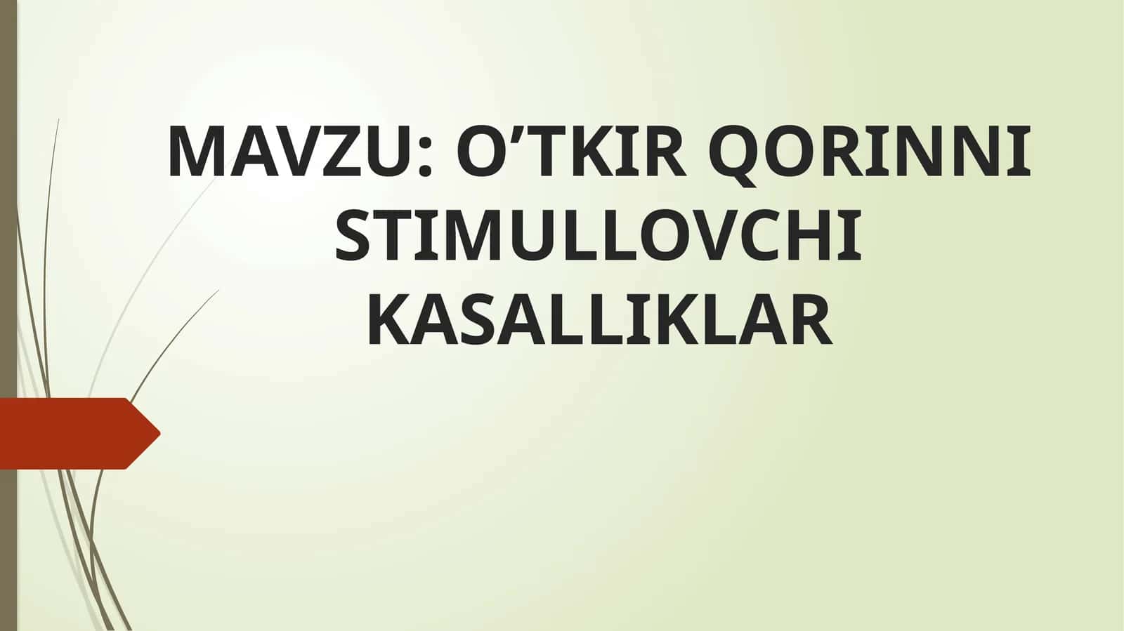 O’TKIR QORINNI STIMULLOVCHI KASALLIKLAR 1