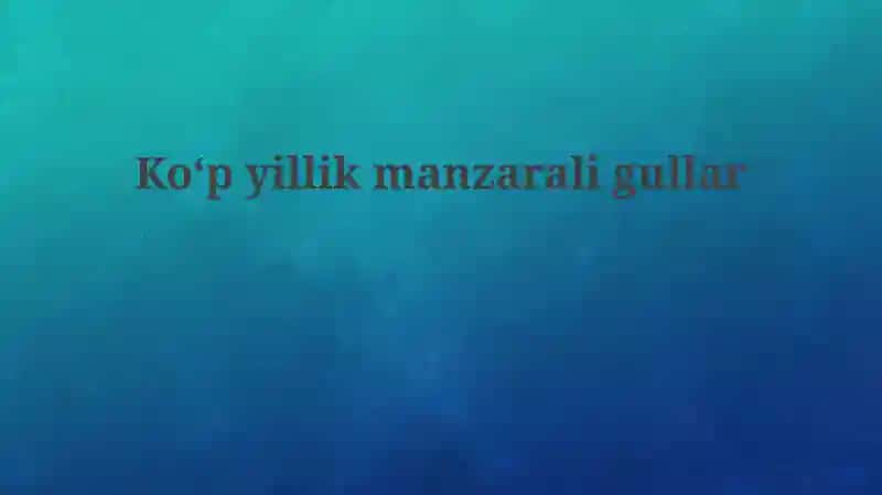 Ko‘pyillikmanzaraligullar