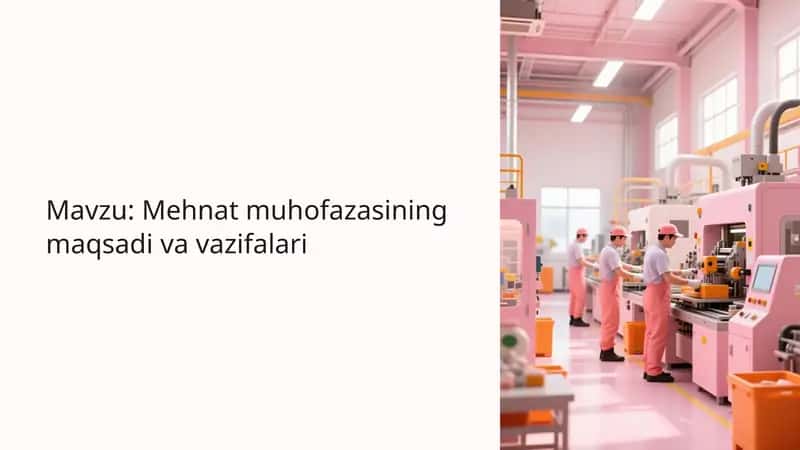Mehnat muhofazasining maqsadi va vazifalari 1