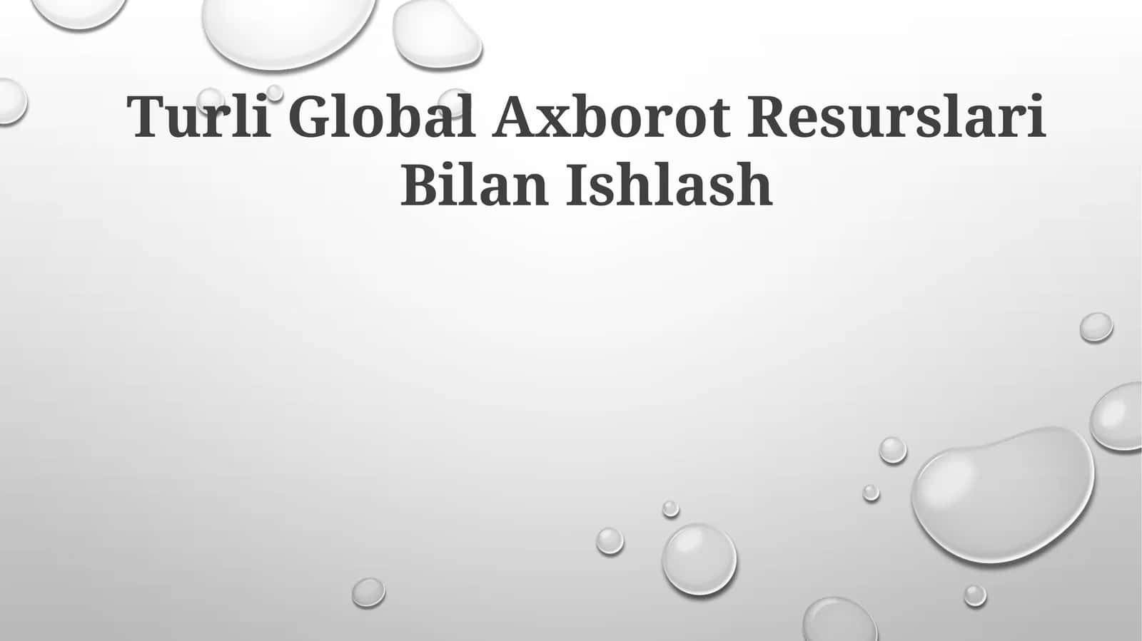 Turli Global Axborot Resurslari Bilan Ishlash 1