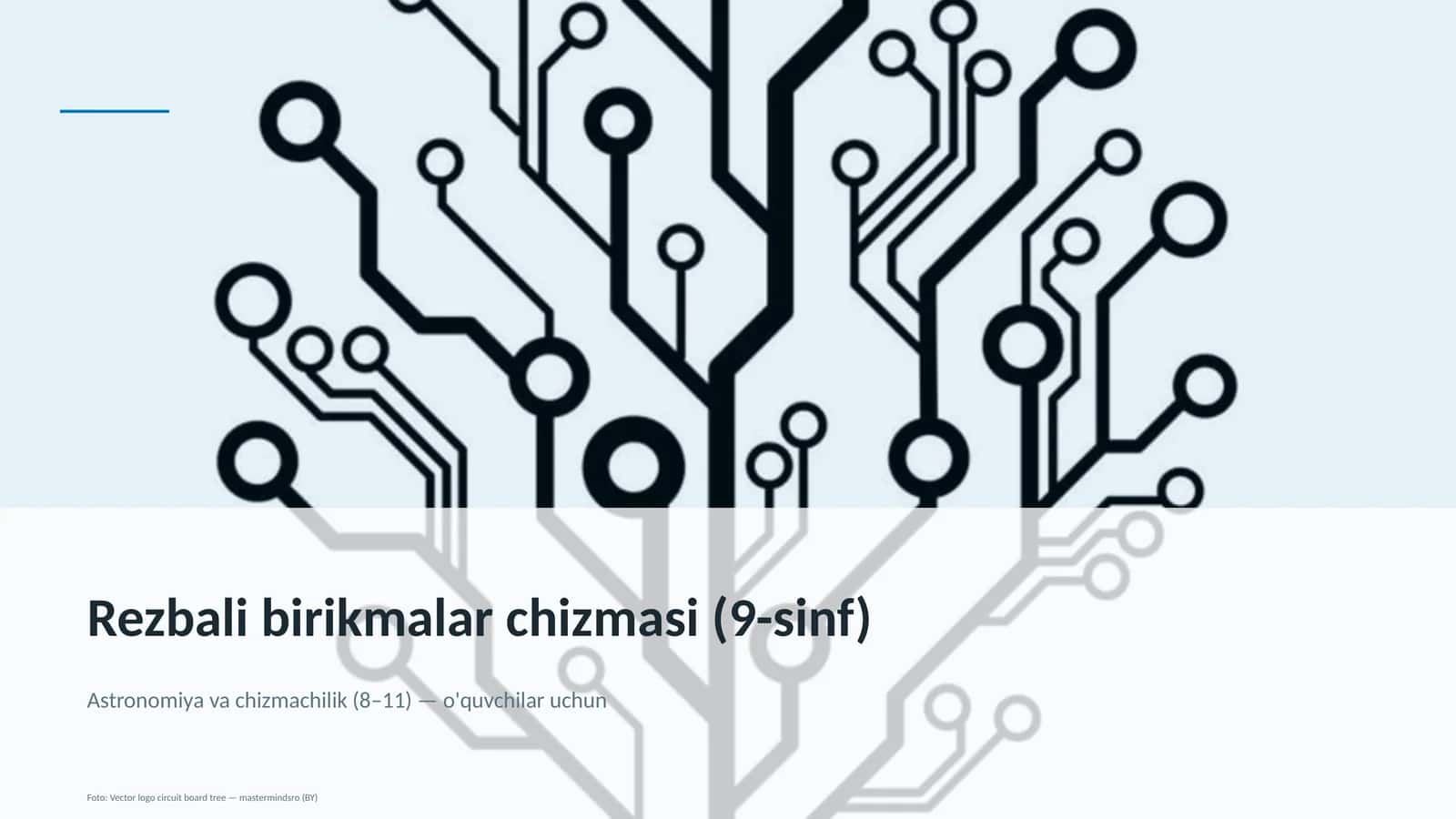 Rezbali birikmalar chizmasi (9-sinf) 1