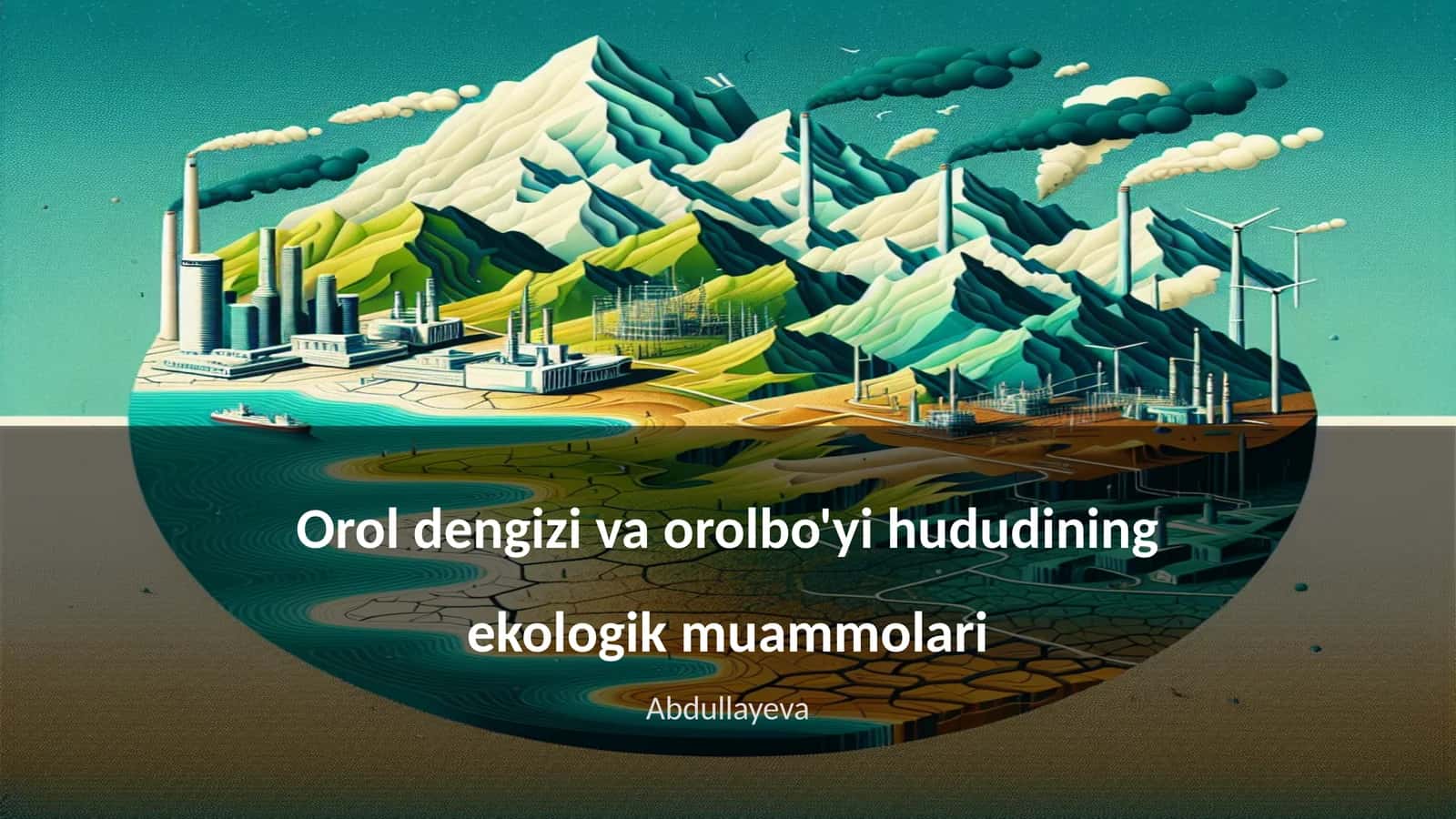 Orol dengizi va orolbo'yi hududining ekologik muammolari 1