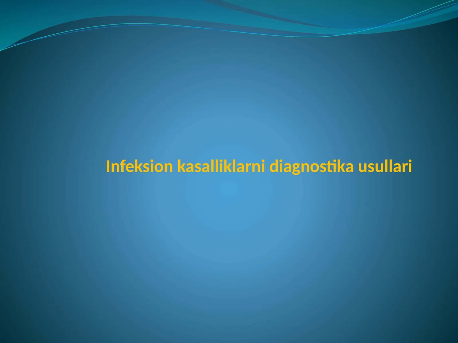 Infeksion kasalliklarni diagnostika usullari 1
