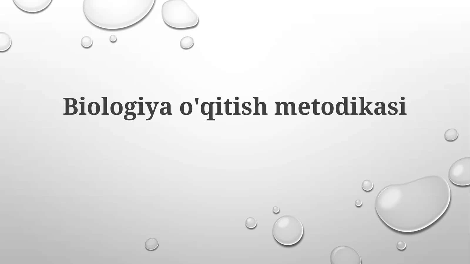 Biologiya  o'qitish  metodikasi 1