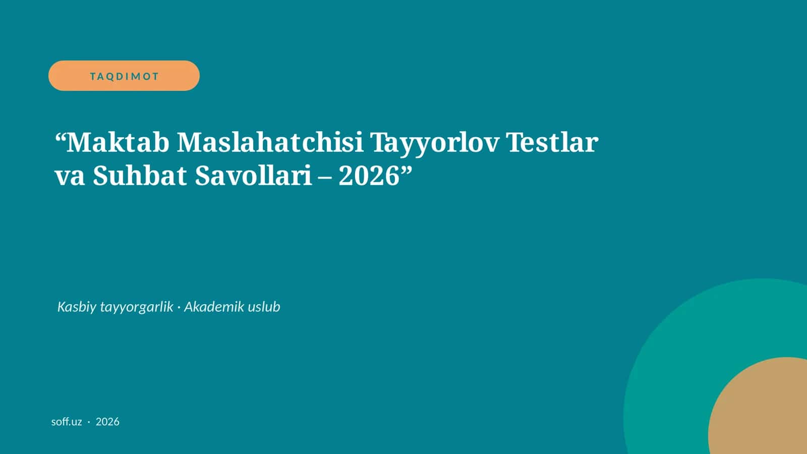 Maktab Maslahatchisi Tayyorlov Testlar va Suhbat Savollari – 2026 1