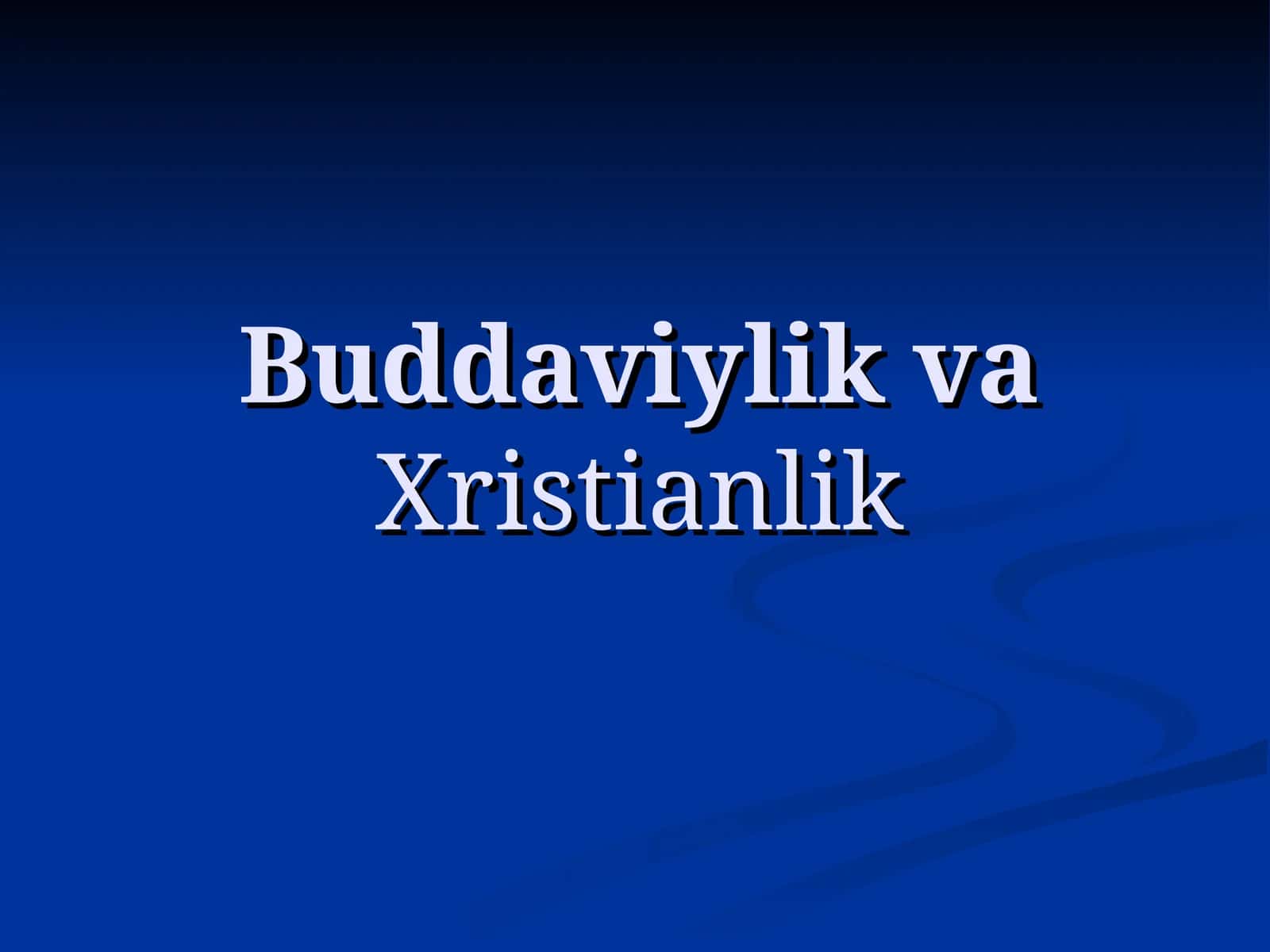 Buddaviylik vaXristianlik 1